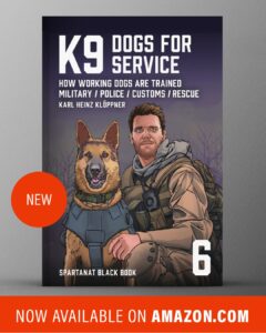 Illustrated book cover of “K9 – Dogs for Service” by Karl Heinz Klöpper, featuring a tactical service dog in a vest and a handler in military gear. The book is part of the SPARTANAT Black Book series, now available on Amazon