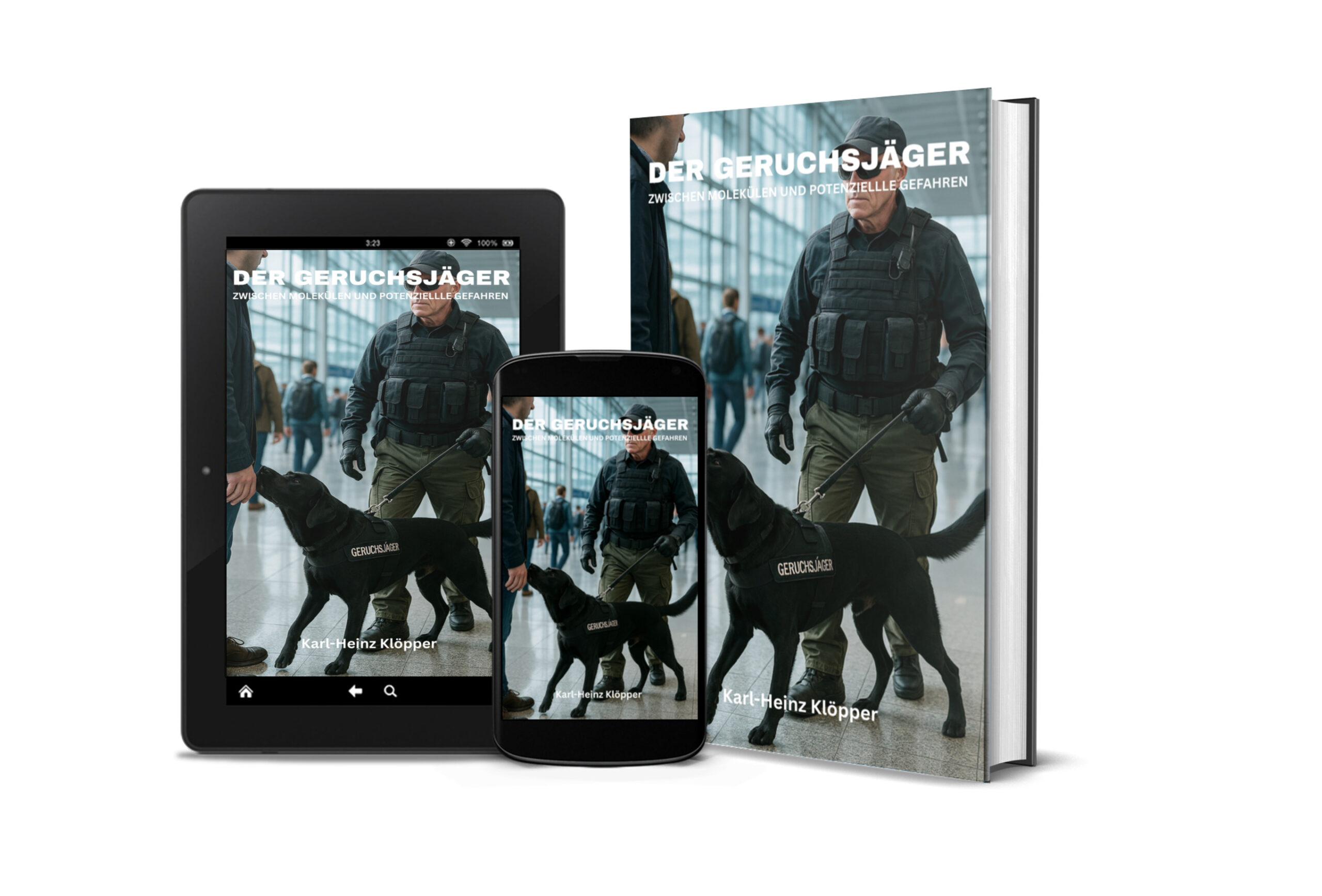 geruchsjäger-spürhund-flughafen-cover-klöpper.jpg „Spürhund im Flughafeneinsatz mit Hundeführer – Buchcover von Karl-Heinz Klöpper: Der Geruchsjäger“