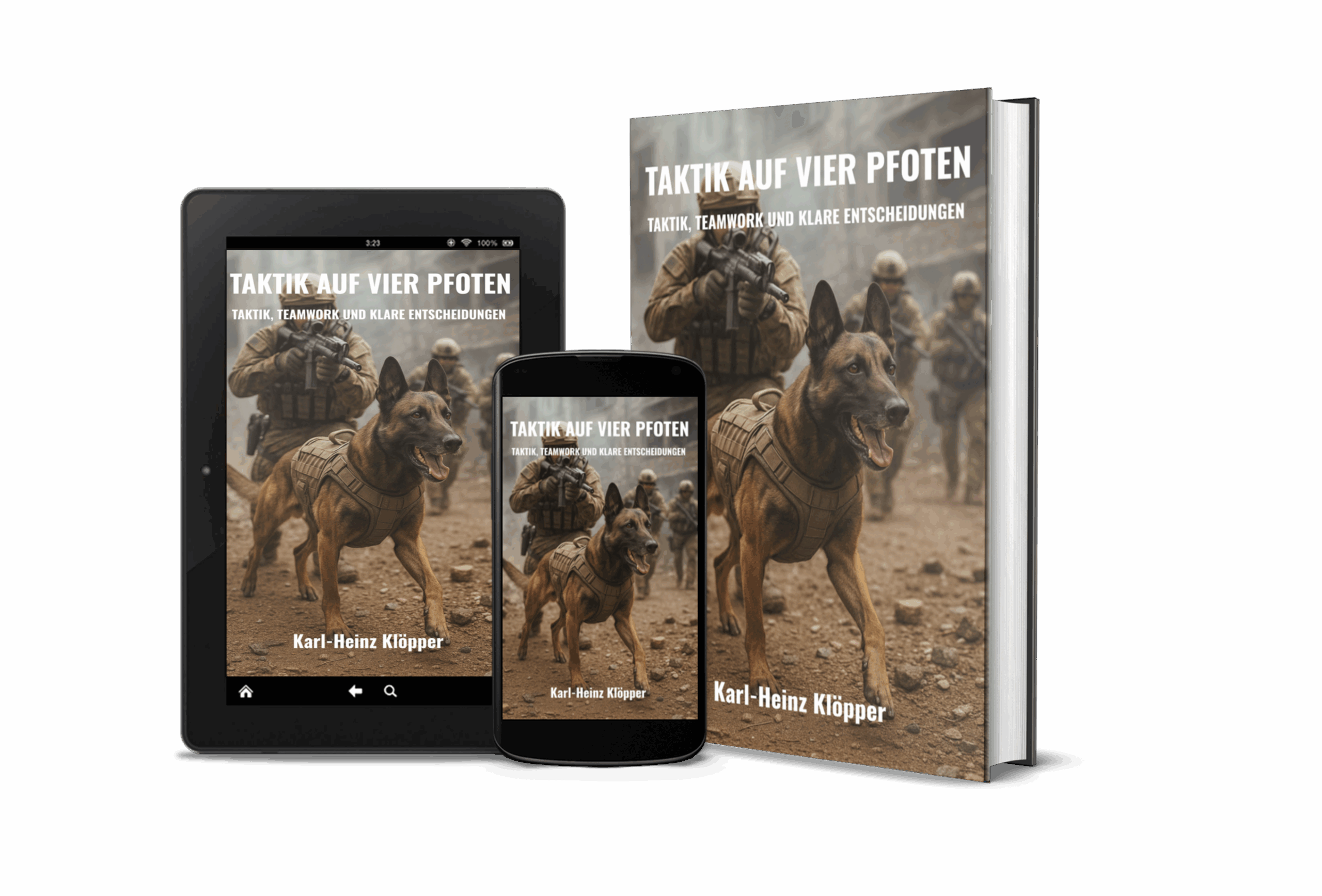 taktik-auf-vier-pfoten-einsatzhund-k9-cover.jpg „Militärisch geführter belgischer Malinois im Einsatz mit Soldaten – Buchcover von Karl-Heinz Klöpper: Taktik auf vier Pfoten“